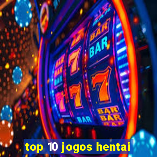 top 10 jogos hentai